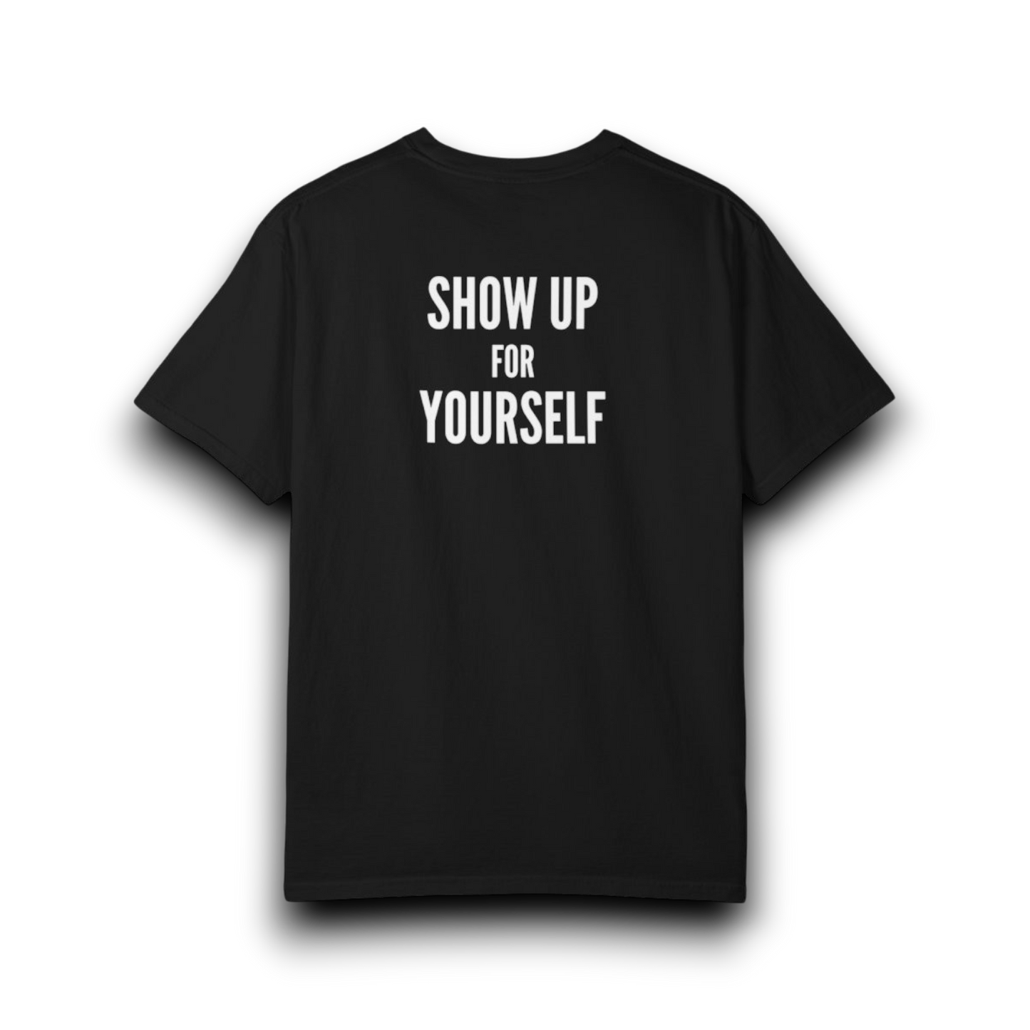Show Up For Yourself - Tee