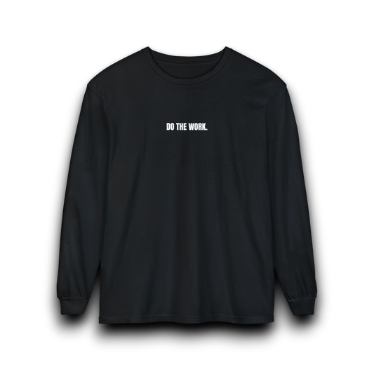 Do the Work - Long Sleeve